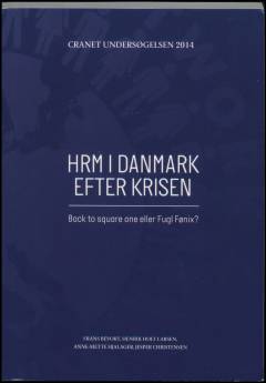 HRM i Danmark efter krisen : back to square one eller Fugl Fønix? : Cranet undersøgelsen 2014