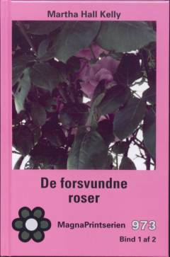 De forsvundne roser. Bind 1 (Stor skrift)