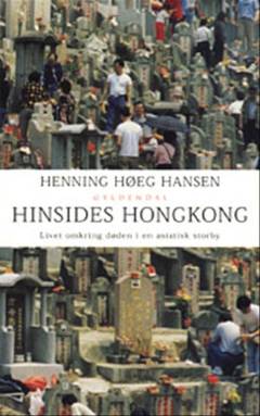 Hinsides Hongkong : livet omkring døden i en asiatisk storby