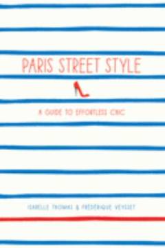 Paris Street Style : A guide to effortless chic