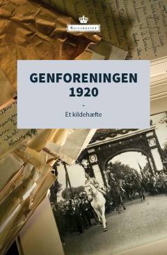 Genforeningen 1920 : et kildehæfte