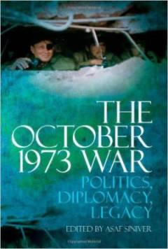The October 1973 war : politics, diplomacy, legacy