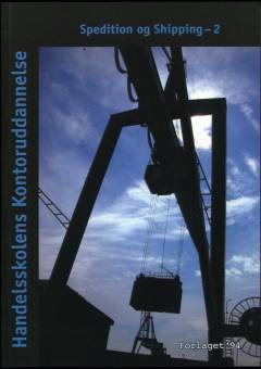 Spedition og shipping : handelsskolens kontoruddannelse. Bind 2