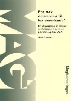 Fra pax americana til lex americana? : en diskussion af dansk retliggørelse som en påvirkning fra USA