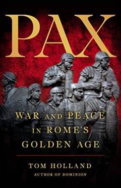 Pax : war and peace in Rome's golden age