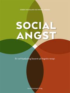 Social angst : en selvhjælpsbog baseret på kognitiv terapi