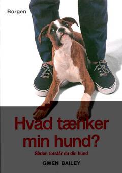 Hvad tænker min hund? : sådan forstår du din hund
