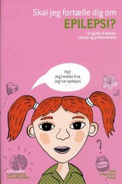 Skal jeg fortælle dig om epilepsi? : en guide til familie, venner og professionelle