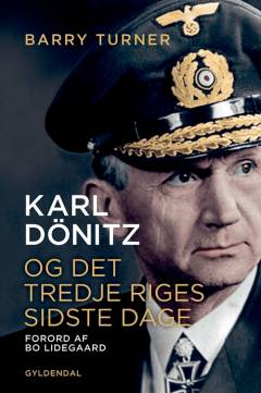 Karl Dönitz : og Det Tredje Riges sidste dage