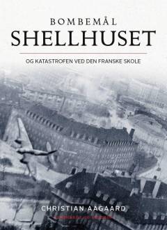 Bombemål Shellhuset og katastrofen ved Den Franske Skole