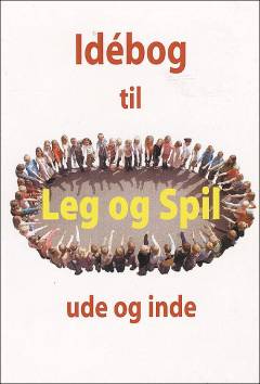 Idébog til leg og spil ude og inde