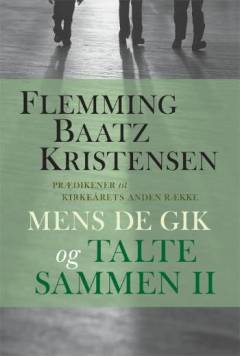Mens de gik og talte sammen. Bind 2 : En Sct. Pauls postil til kirkeårets anden række