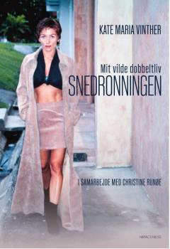 Snedronningen : mit vilde dobbeltliv