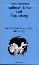Aufbruch, Krise und Erneuerung : die Christlich-Soziale Union 1945 bis 1955