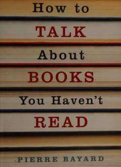 How to talk about books you haven't read