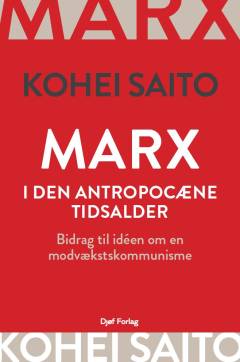 Marx i den antropocæne tidsalder : bidrag til idéen om en modvækstskommunisme