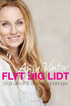 Flyt dig lidt : små skridt til store forandringer