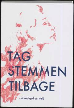 Tag stemmen tilbage : vidnesbyrd om vold