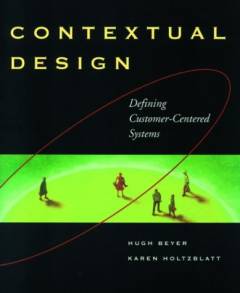 Contextual design : defining customer-centered systems