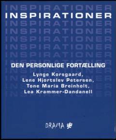 Den personlige fortælling : metoder og redskaber i dramaundervisningen