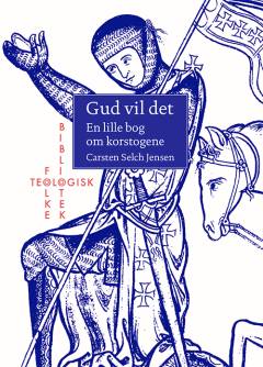 Gud vil det : en lille bog om korstogene