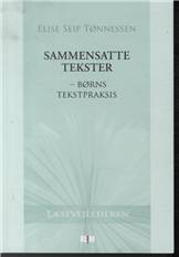 Sammensatte tekster - børns tekstpraksis