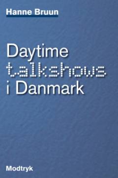 Daytime talkshows i Danmark : om receptionen af en transnational tv-genre