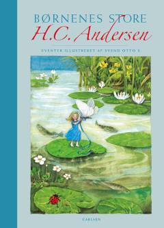 Børnenes H.C. Andersen : eventyr (Ill. Svend Otto S., samlet udgave)