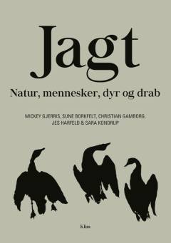 Jagt : natur, mennesker, dyr og drab