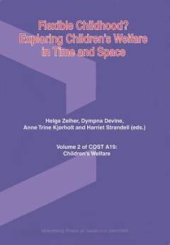 Children's welfare. Volume 2 : Flexible childhood? : exploring children's welfare in time and space