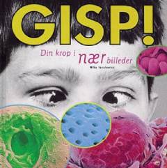Gisp! : din krop i nærbilleder