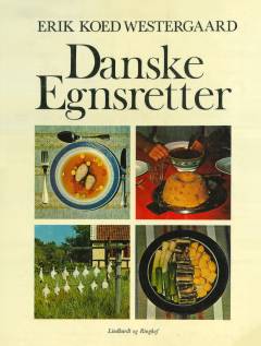 Danske egnsretter : fra det gamle danske køkken