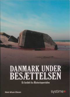 Danmark under besættelsen : et forløb fra historieportalen