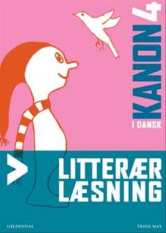 Kanon i dansk -- Litterær læsning. Bind 4