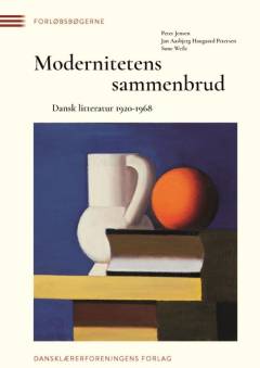Modernitetens sammenbrud : dansk litteratur 1920-1968
