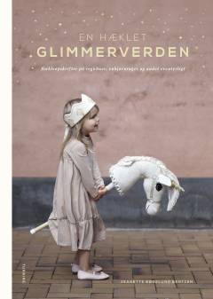 En hæklet glimmerverden : hækleopskrifter på regnbuer, enhjørninger og andet eventyrligt