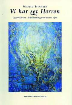 Vi har set herren : lectio divina, bibellæsning med troens øjne