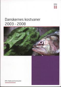 Danskernes kostvaner 2003-2008 : hovedresultater