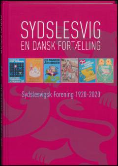 Sydslesvig : en dansk fortælling : Sydslesvigsk Forening 1920-2020