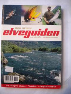 Den store elveguiden : norske laks- og sjøørretelver