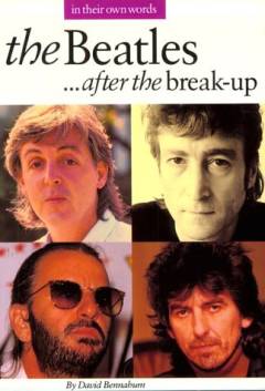 The Beatles - after the break up : in their own words
