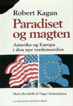 Paradiset og magten : Amerika og Europa i den nye verdensorden