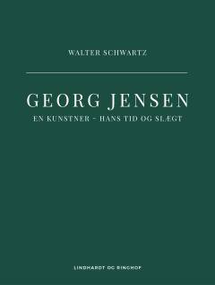 Georg Jensen : en kunstner - hans tid og slægt