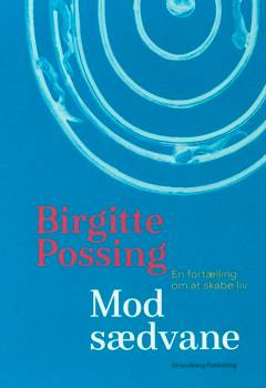 Mod sædvane : en fortælling om at skabe liv