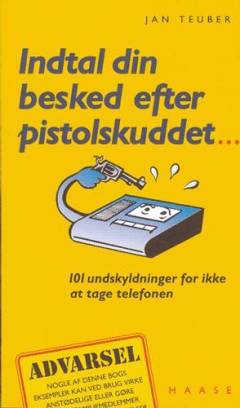 Indtal din besked efter pistolskuddet : 122 undskyldninger for ikke at tage telefonen