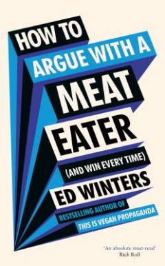 How to argue with a meat eater (and win every time)