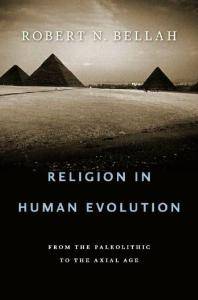 Religion in human evolution : from the Paleolithic to the Axial Age