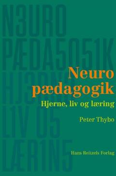 Neuropædagogik : hjerne, liv og læring