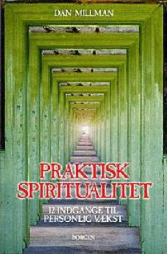Praktisk spiritualitet : de tolv indgange til personlig vækst