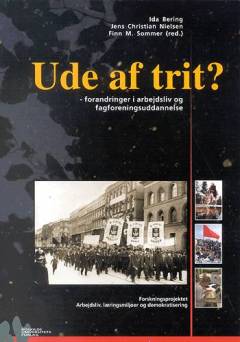 Ude af trit? : forandringer i arbejdsliv og fagforeningsuddannelse